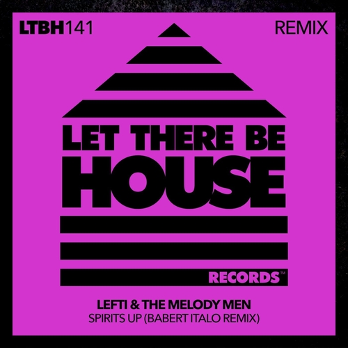 LEFTI, The Melody Men - Spirits Up [LTBH141REMIX]